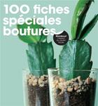 Couverture du livre « 100 fiches spéciales boutures » de Andrew Mikolajski aux éditions Marabout