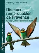 Couverture du livre « Oiseaux remarquables de provence - ecologie, statut et conservation » de Crocq/Dhermain aux éditions Delachaux & Niestle