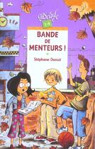 Couverture du livre « Bande De Menteurs ! » de Stephane Daniel aux éditions Rageot