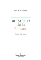 Couverture du livre « Un lyrisme de la finitude : Musset et la poésie » de Gisele Seginger aux éditions Hermann