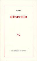 Couverture du livre « Résister » de Adret aux éditions Minuit