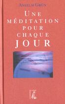 Couverture du livre « Une meditation pour chaque jour » de Anselm Grun aux éditions Editions De L'atelier