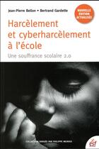 Couverture du livre « Harcèlement et cyber-harcèlement à l'école » de Jean-Pierre Bellon et Bertrand Gardette aux éditions Esf