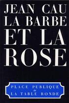 Couverture du livre « La barbe et la rose » de Jean Cau aux éditions Table Ronde