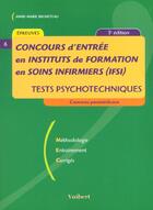 Couverture du livre « Concours d'entree en ifsi ; test psychotechniques ; 3e edition » de Anne-Marie Bruneteau aux éditions Vuibert