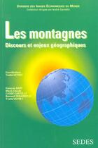 Couverture du livre « Les montagnes ; discours et enjeux géographiques » de Yvette Veyret et Francois Bart et Marie-Claude Casse-Castells et Bernard Debarbieux aux éditions Cdu Sedes