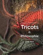 Couverture du livre « Tricots et philosophie » de Jean-Charles Vaillant et Luce Smits aux éditions La Martiniere