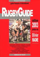 Couverture du livre « Guide du rugby ; edition 2003 » de Olivier Magne et Francois Duboisset aux éditions De Vecchi