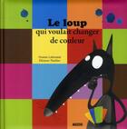 Couverture du livre « Le loup qui voulait changer de couleur » de Orianne Lallemand et Eleonore Thuillier aux éditions Auzou
