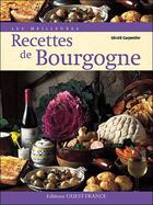 Couverture du livre « Les meilleures recettes de Bourgogne » de Didier Benaouda et Gerald Carpentier aux éditions Ouest France