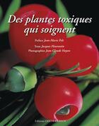 Couverture du livre « Plantes toxiques qui soignent » de Jacques Fleurentin aux éditions Ouest France