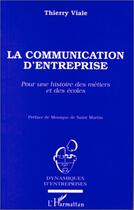 Couverture du livre « La communication d'entreprise » de Viale Thierry aux éditions L'harmattan