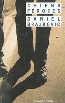 Couverture du livre « Chiens feroces » de Daniel Brajkovic aux éditions Rivages