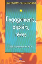 Couverture du livre « Engagements, Espoirs, Reves » de Alain Godard et Vincent Lenhardt aux éditions Village Mondial