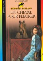 Couverture du livre « Grand galop t.607 ; un cheval pour pleurer » de Bryant B aux éditions Bayard Jeunesse