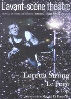 Couverture du livre « Loretta Strong ; le frigo de Copi » de Copi aux éditions Avant-scene Theatre