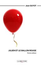 Couverture du livre « Julien et le ballon rouge » de Jean Guyot aux éditions La Bruyere