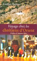 Couverture du livre « Voyage chez les chretiens d'orient » de Pichon/Sfeir aux éditions Presses De La Renaissance