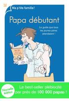 Couverture du livre « Papa débutant » de Benoit Le Goedec aux éditions First