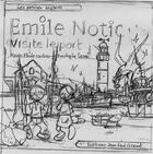 Couverture du livre « Emile Notic Tome 7 : Emile Notic visite le port » de Christophe Laze et Marie-Paule Cadieu aux éditions Gisserot
