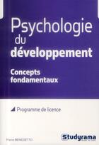 Couverture du livre « Psychologie du développement ; concepts fondamentaux » de Pierre Benedetto aux éditions Studyrama