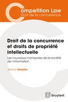 Couverture du livre « Droit de la concurrence et droits de propriété intellectuelle » de Jerome Gstalter aux éditions Bruylant