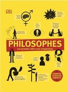 Couverture du livre « Philosophes ; les grandes idées tout simplement » de  aux éditions Dorling Kindersley
