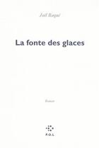 Couverture du livre « La fonte des glaces » de Joël Baqué aux éditions P.o.l