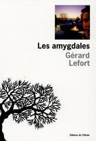 Couverture du livre « Les amygdales » de Gerard Lefort aux éditions Editions De L'olivier