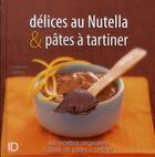 Couverture du livre « Délices de Nutella et pâtes à tartiner » de Delphine Gaston aux éditions City