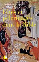 Couverture du livre « Fêtes et pèlerinages dans la Bible » de Alfred Marx et Christian Grappe aux éditions Labor Et Fides