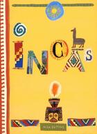 Couverture du livre « Incas » de Pierre Chavot et Pascale Estellon et Mila Boutan et Anne Weiss aux éditions Mila