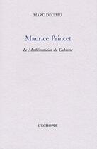 Couverture du livre « Maurice Princet : le mathématicien du cubisme » de Marc Decimo aux éditions L'echoppe