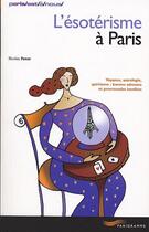 Couverture du livre « L'Esoterisme A Paris » de Nicolas Ponse aux éditions Parigramme