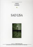 Couverture du livre « Sad Lisa » de Tamisier S aux éditions Theatrales