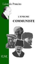 Couverture du livre « L'énigme communiste » de Leon De Poncins aux éditions Saint-remi