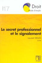 Couverture du livre « Secret Professionnel Et Signalement » de Laurent Selles aux éditions Mb