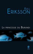 Couverture du livre « La princesse du Burundi » de Kjell Eriksson aux éditions Gaia Editions