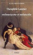 Couverture du livre « Théophile Gautier ; entre enthousiasme et mélancolie » de Montandon/Alain aux éditions Imago