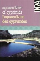 Couverture du livre « Aquaculture f cyprinids / aquaculture des cyprinidés » de Roland Billard aux éditions Quae