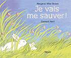 Couverture du livre « Je vais me sauver » de Clement Hurd et Margaret Wise Brown aux éditions Mijade