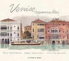 Couverture du livre « Venise aquarelles » de Fabrice Moireau et Teodora Sammartini aux éditions Pacifique