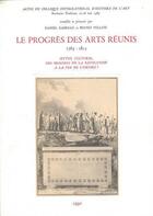 Couverture du livre « Le progres des arts reunis 1763-1815 » de  aux éditions William Blake & Co