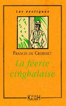 Couverture du livre « La féerie cinghalaise » de Francis De Croiset aux éditions Kailash