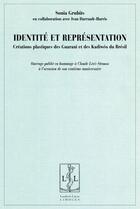 Couverture du livre « Identité et représentation ; créations plastiques des Guarani et des Kadiwéo de Brésil » de Sonia Grubits aux éditions Lambert-lucas