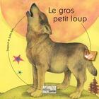 Couverture du livre « LE GROS PETIT LOUP » de Jutta Ash et Alain Sagault aux éditions Parole