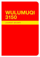 Couverture du livre « Wulumuqi 3150 » de Laurent Baudry aux éditions L'erre De Rien