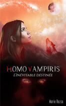 Couverture du livre « Homo Vampirs : l'inévitable destinée » de Marie Rozsa aux éditions Marie Rozsa