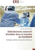 Couverture du livre « Débridements extensifs d'emblée dans la maladie de Fournier ; stratégie, résultats et revue de la littérature » de Jesia Asma Rahal Benchouk aux éditions Editions Universitaires Europeennes