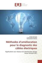 Couverture du livre « Methodes d'amelioration pour le diagnostic des cables electriques - application aux reseaux de distr » de Chouairi/Boudlal aux éditions Editions Universitaires Europeennes